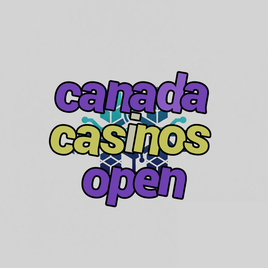 canada casinos open